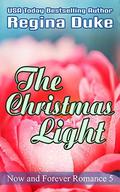 The Christmas Light (Now and Forever Romance #6) by Regina Duke