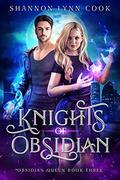 Knights of Obsidian (Obsidian Queen #3) by Shannon Lynn Cook