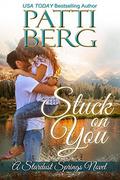 Stuck On You: A Small-Town Romantic Cozy Mystery (A Stardust Springs Novel #1) by Patti Berg