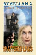 Shattered Lives (Rymellan #2) by Sarah Ettritch