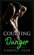 Courting Danger (The Courting #3) by Kimberly Dean