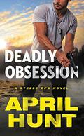 Deadly Obsession (Steele Ops #1) by April Hunt