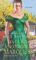 Never Kiss a Notorious Marquess (Infamous Lords #3) by Renee Ann Miller