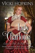 Lady Charlotte: Ladies of Disgrace (Ladies of Disgrace #3) by Vicki Hopkins