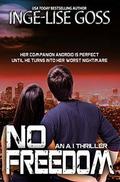 No Freedom: An A.I. Thriller by Inge-Lise Goss