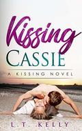 Kissing Cassie: A Kissing Novel by L.T. Kelly