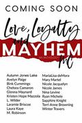 Love, Loyalty & Mayhem: A Motorcycle Club Romance Anthology by Ryan Michele, Chelsea Camaron