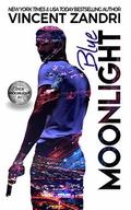 Blue Moonlight: A Dick Moonlight PI Thriller by Vincent Zandri