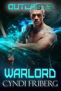 Warlord (Outcasts #5) by Cyndi Friberg
