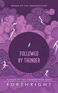 Followed by Thunder (Songs of the Amaranthine #2) by Forthright .