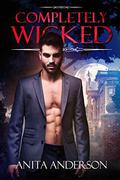 Completely Wicked: A Mafia Romance (The Wicked #3) by Anita Anderson