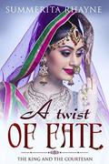 A Twist of Fate (A Woman in Ancient India #2) by Summerita Rhayne