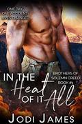 In the Heat of it All: One day-One accident- Lives changed (Brothers of Solemn Creed #1) by Jodi James