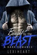 Bought by the Beast (Wicked Dynasty #1) by Lexi Heart