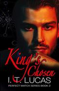Perfect Match 2: King’s Chosen by I. T. Lucas