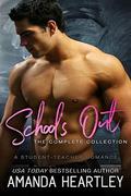 School's Out - The Complete Collection: A Student-Teacher Romance by Amanda Heartley