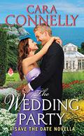 The Wedding Party: A Save the Date Novella (Save the Date #3.75) by Cara Connelly