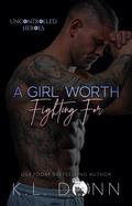 A Girl Worth Fighting For (Uncontrolled Heroes #1) by Sensual Graphic Designs