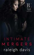 Intimate Mergers: A billionaire fake fiancee romance (Bad Boy Capital #4) by Raleigh Davis