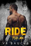 Ride For Me (The North Shore Crew #1) by VR Baucke
