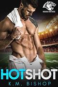 Hotshot (Indiana Panthers #1) by K.M. Bishop