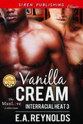 Vanilla Cream (Interracial Heat #3) by E.A. Reynolds