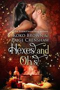 Hexes & Oh's (Low Country Witches #1) by Koko Brown