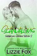 Scandalous (Infamous #2) by Lizzie Fox