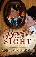 Beautiful in His Sight by April W. Gardner