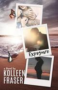 Exposure by Kolleen Fraser