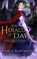 The Herald of Day (Boar King's Honor Trilogy #1) by Nancy Northcott
