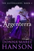 Argenterra (Silverlands #1) by Donna Maree Hanson