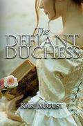 The Defiant Duchess by Kari August