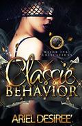 Classie Behavior: A Complete Novel by Ariel Desiree
