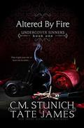 Altered By Fire by C.M. Stunich, Tate James