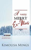 A Very Merry Ex-Mas by Kimolisa Mings