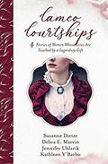 Cameo Courtships: 4 Stories of Women Whose Lives Are Touched by a Legendary Gift by Debra E. Marvin