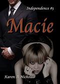 Independence: #5 Macie by Karen Nichols