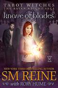 Knave of Blades (Tarot Witches: The Raven Knights Saga #1) by S.M. Reine