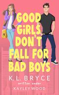 Good Girls Don't Fall For Bad Boys (The Club #2) by Kayley Wood