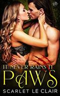 It Never Rains It Paws by Scarlet Le Clair