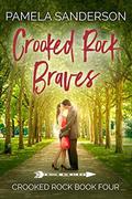 Crooked Rock Braves (Crooked Rock #4) by Pamela Sanderson