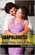 Unapologetic (The Sorry Trilogy #3) by Joyia Marie