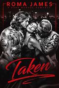 Taken: A Menage Romance by Cosmic Letterz