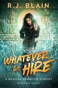 Whatever for Hire by R.J. Blain
