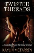 Twisted Threads (Threads #4) by Kaylin McFarren