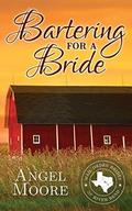 Bartering for a Bride (Mail Order Brides of River Bend #3) by Angel Moore