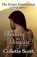A Blessing in Disguise (The Evans Domination #2) by Collette Scott