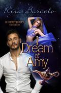 I Dream of Amy by Kira Barcelo