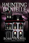 The Ghost and the Doppelganger by Bobbi Holmes, Anna J. McIntyre